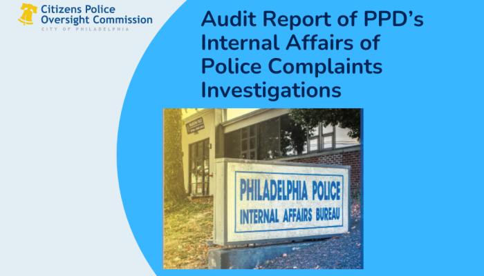 Audit Report of PPD’s Internal Affairs of Police Complaints Investigations. A sign that reads Philadelphia Police Internal Affairs Bureau